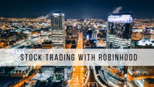 Stock Trading with Robinhood